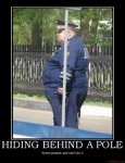 hiding-behind-a-pole-fat-cop-hiding-behind-pole-demotivational-poster-1278398589.jpg